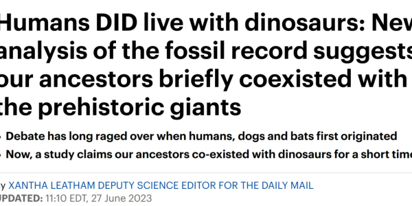 No Uk Daily Mail, Humans and Dinosaurs DID NOT Live At The Same Time.